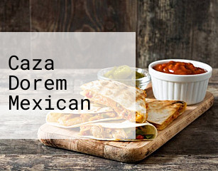 Caza Dorem Mexican