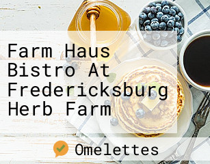 Farm Haus Bistro At Fredericksburg Herb Farm