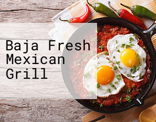 Baja Fresh Mexican Grill