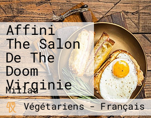 Affini The Salon De The Doom Virginie