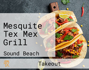 Mesquite Tex Mex Grill