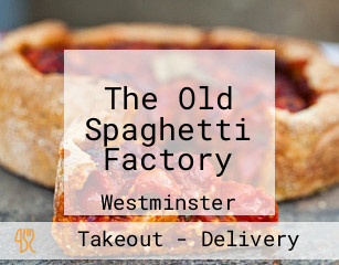 The Old Spaghetti Factory