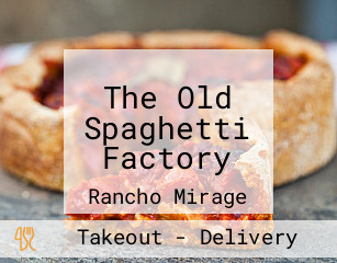 The Old Spaghetti Factory