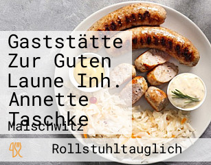 Gaststätte Zur Guten Laune Inh. Annette Taschke