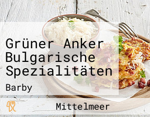 Grüner Anker Bulgarische Spezialitäten