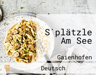 S`plätzle Am See