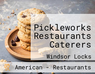 Pickleworks Restaurants Caterers