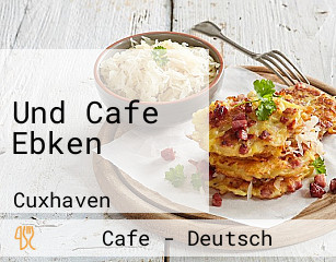 Und Cafe Ebken