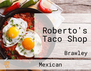 Roberto's Taco Shop