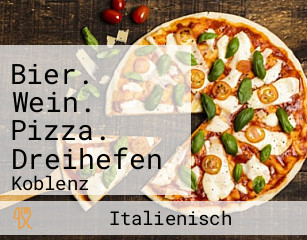 Bier. Wein. Pizza. Dreihefen