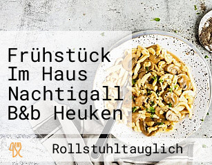 Frühstück Im Haus Nachtigall B&b Heuken Gmbh Uedem