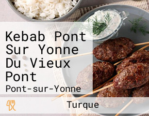 Kebab Pont Sur Yonne Du Vieux Pont
