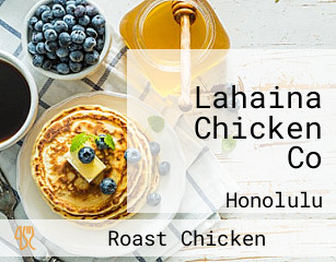 Lahaina Chicken Co
