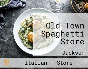 Old Town Spaghetti Store