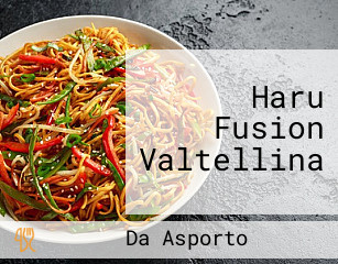 Haru Fusion Valtellina