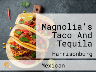 Magnolia's Taco And Tequila