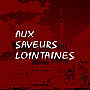 Aux Saveurs Lointaines