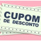 Cupom de R$10 de desconto no seu pedido