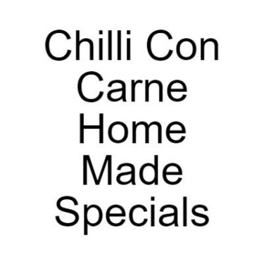 Chilli Con Carne Home Made Specials: Chips